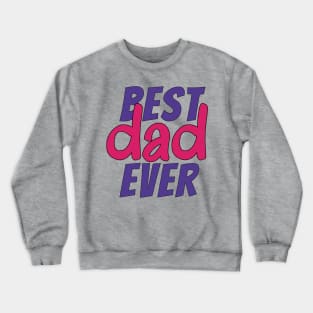 Best Dad Ever Crewneck Sweatshirt